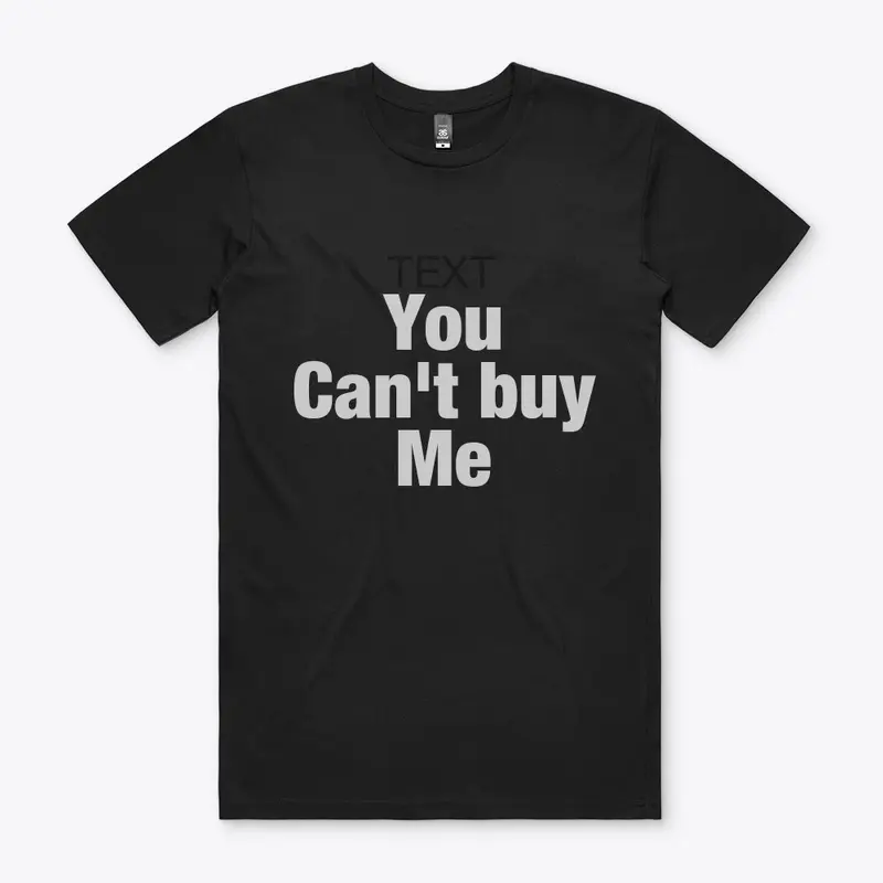 You can't buy me,