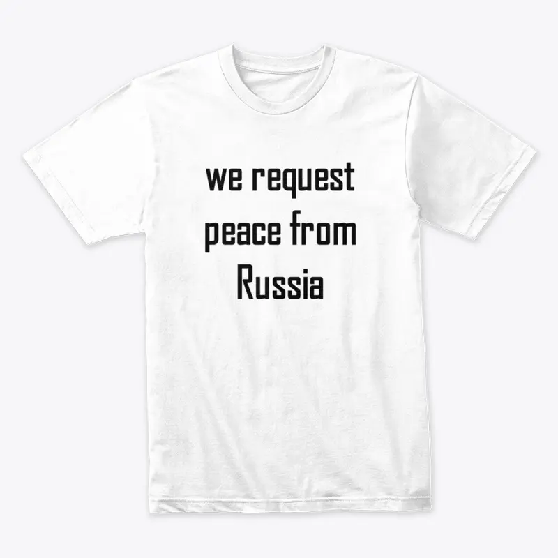 We request peace from Russia